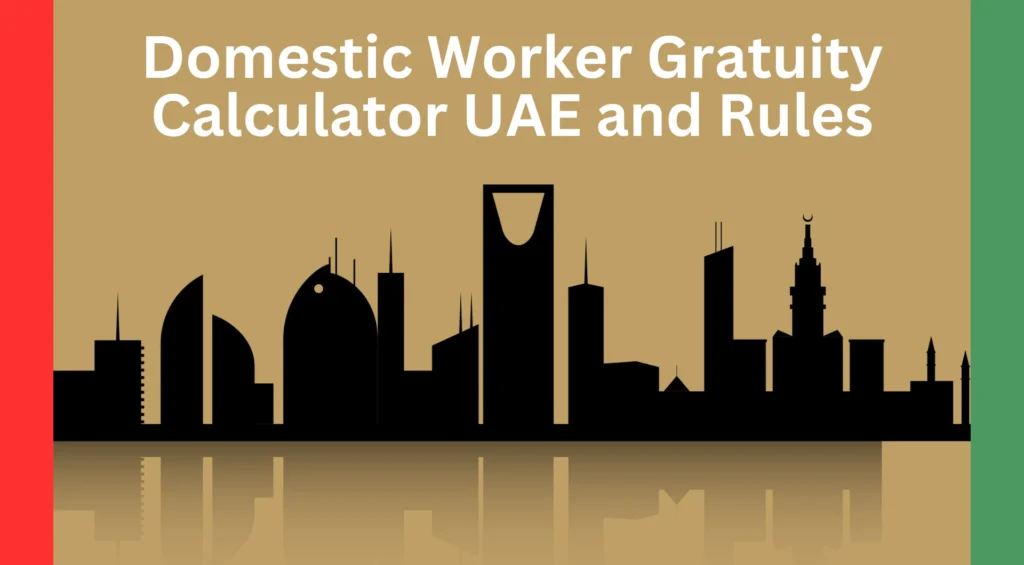 Domestic-Worker-Gratuity-Calculator-UAE-and-Rules